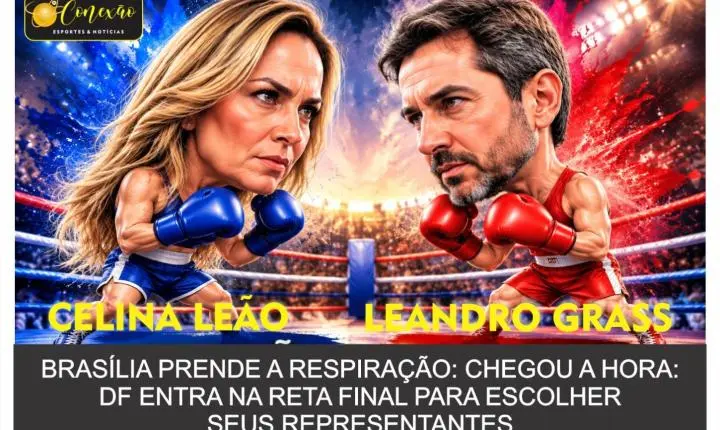 BRASÍLIA PRENDE A RESPIRAÇÃO: CHEGOU A HORA: DF ENTRA NA RETA FINAL PARA ESCOLHER SEUS REPRESENTANTES